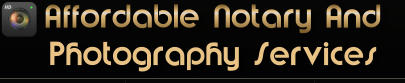 Affordable Notary And  Photography Services